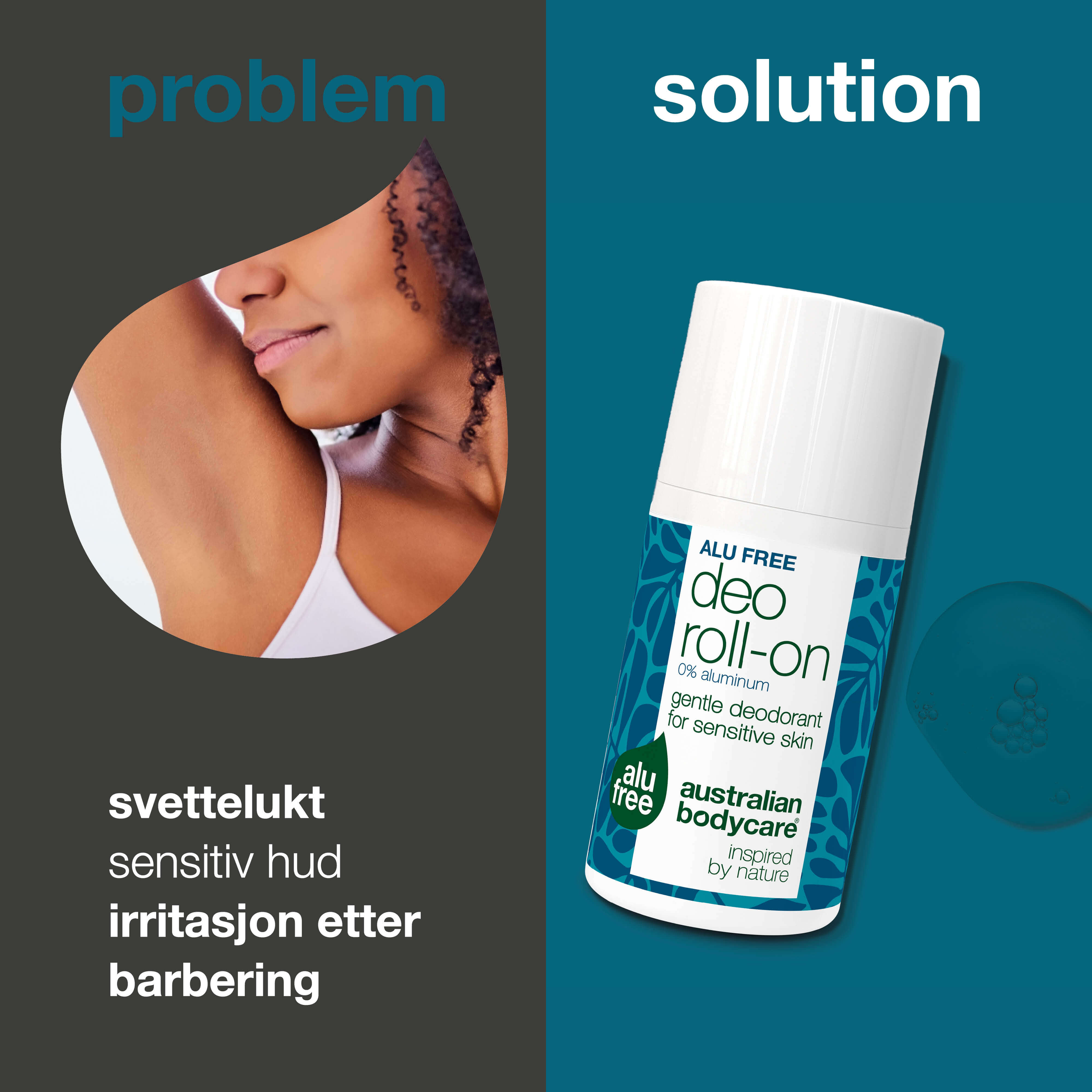 Naturlig deodorant uten aluminium som reduserer svettelukt, fukt og rødhet. Inneholder 4-terpineol, octenidin, melkesyre og glyserin.