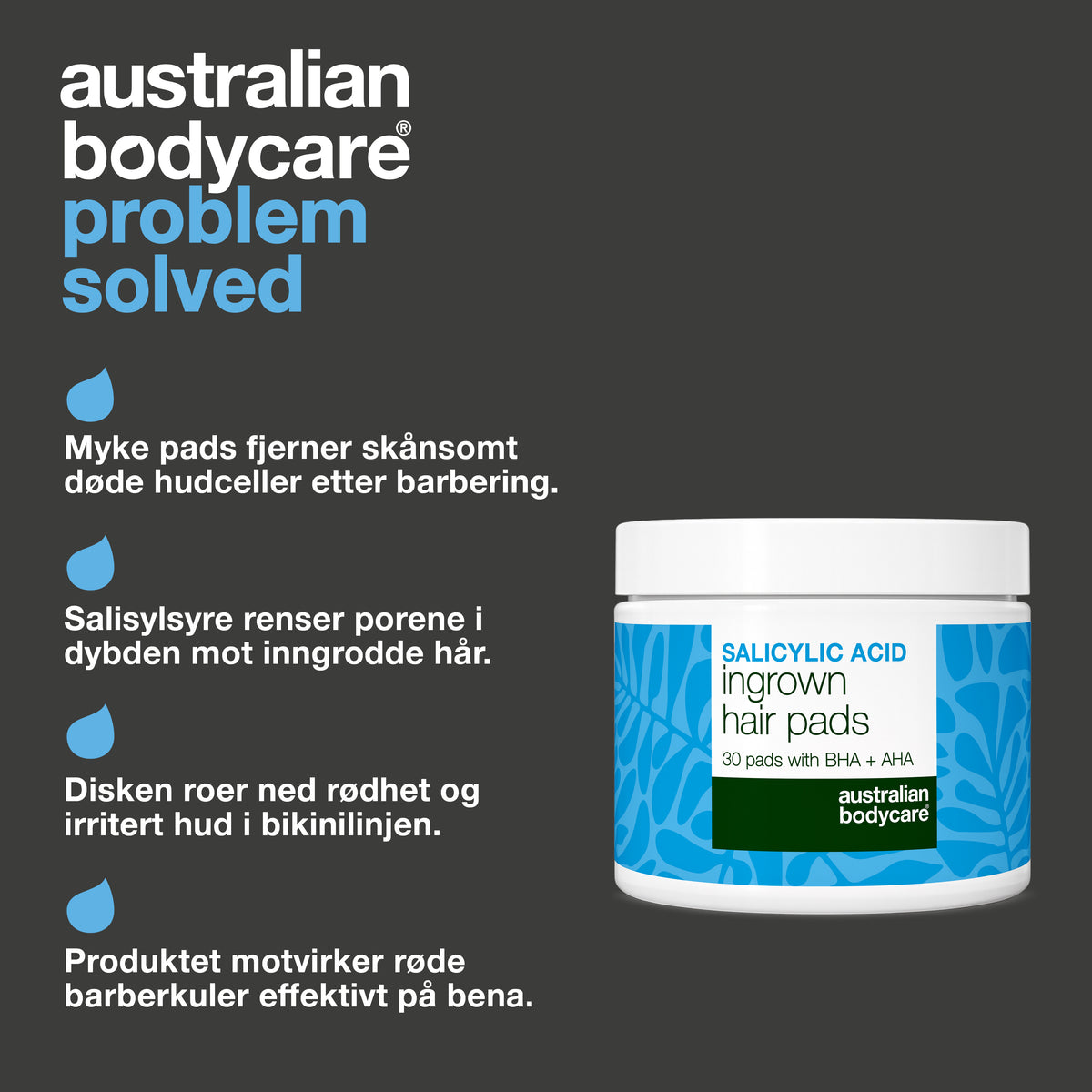 Australian Bodycare salisylsyrepads med fire oppgitte fordeler: de fjerner døde hudceller etter barbering, renser dypt i hårsekkene, beroliger rødme i bikinilinjen og motvirker røde barberkuler på beina.